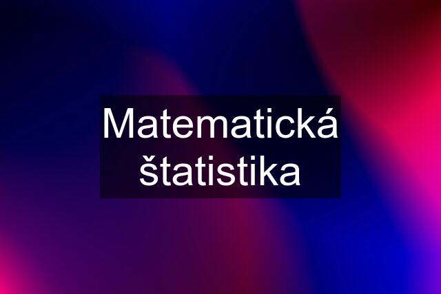 Matematická štatistika