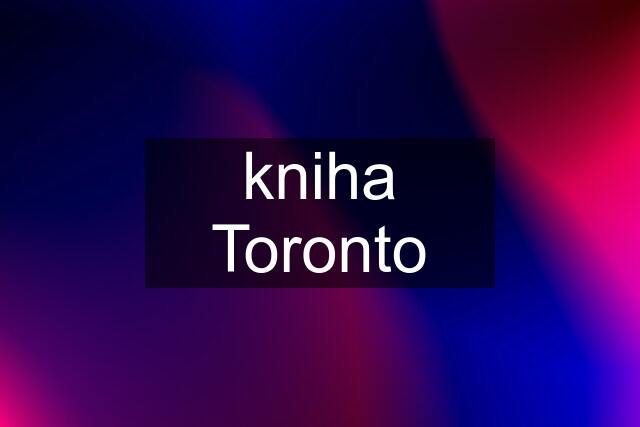 kniha Toronto