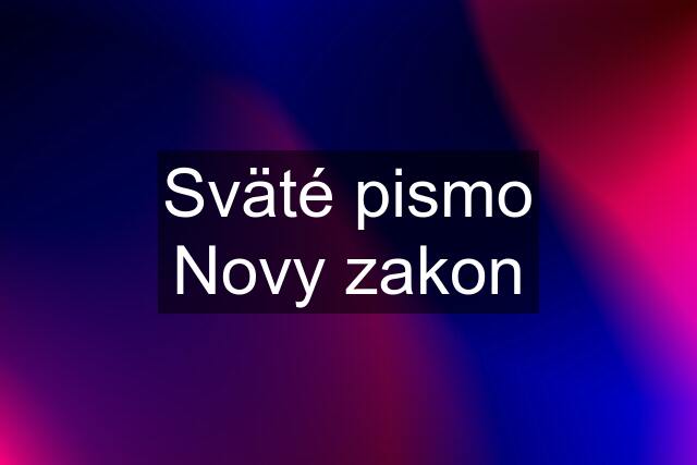 Sväté pismo Novy zakon