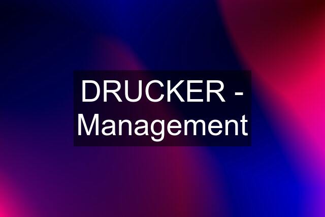 DRUCKER - Management