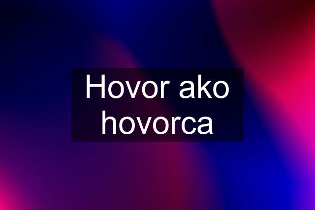 Hovor ako hovorca