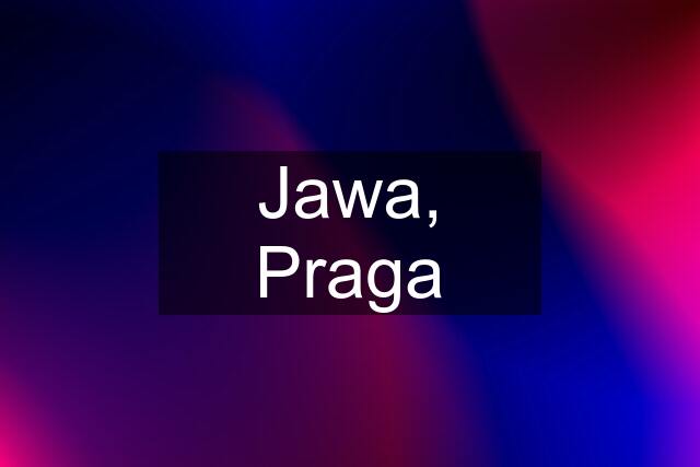 Jawa, Praga