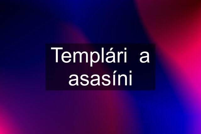 Templári  a asasíni