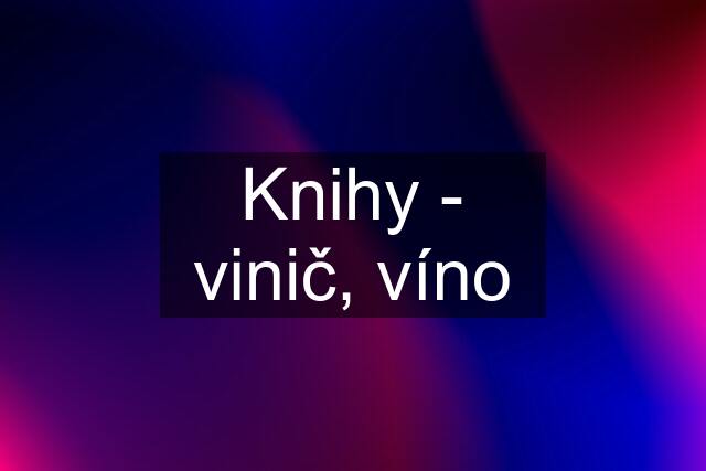 Knihy - vinič, víno