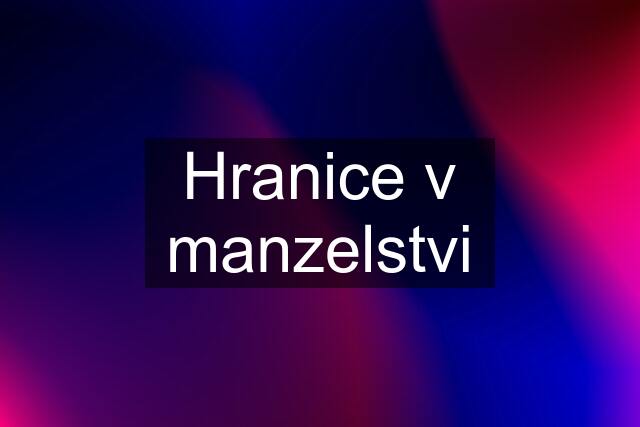 Hranice v manzelstvi