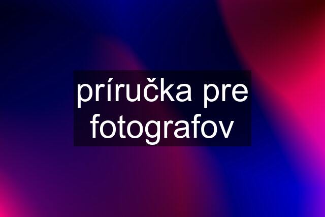 príručka pre fotografov