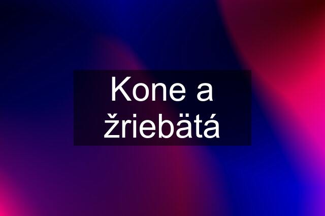 Kone a žriebätá