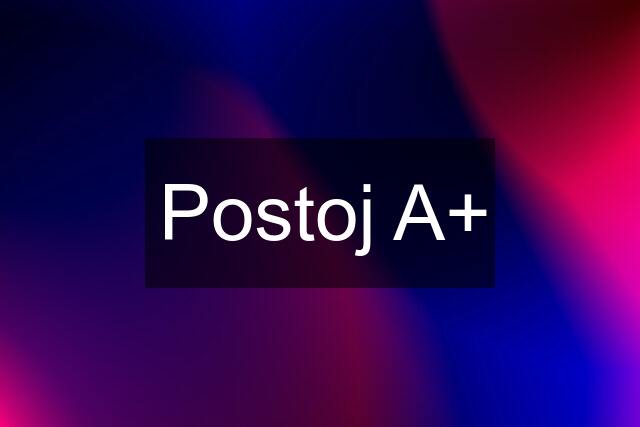 Postoj A+