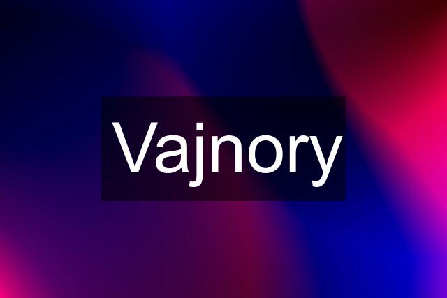 Vajnory