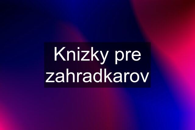 Knizky pre zahradkarov