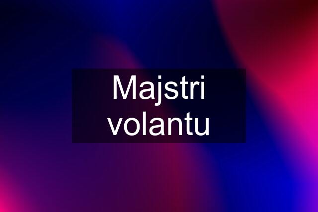 Majstri volantu