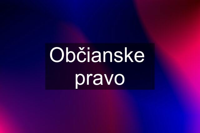 Občianske  pravo