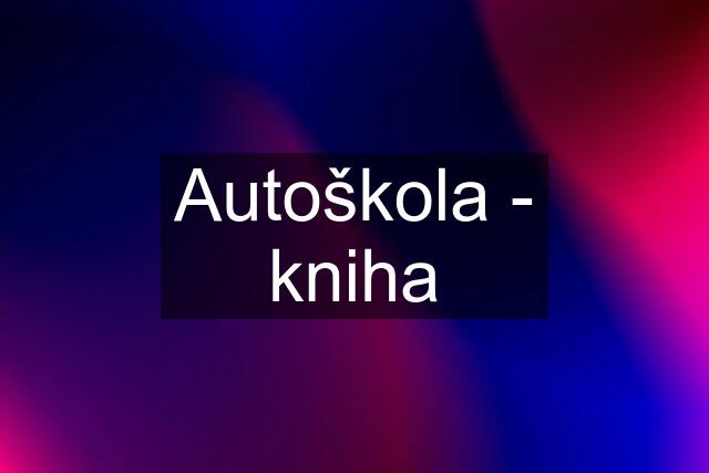 Autoškola - kniha