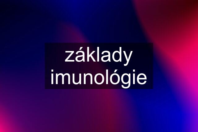 základy imunológie