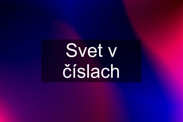 Svet v číslach