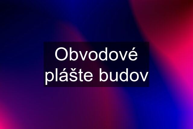 Obvodové plášte budov