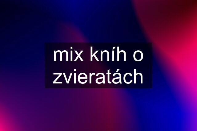 mix kníh o zvieratách