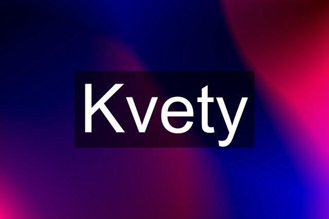 Kvety