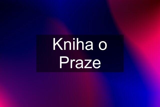 Kniha o Praze