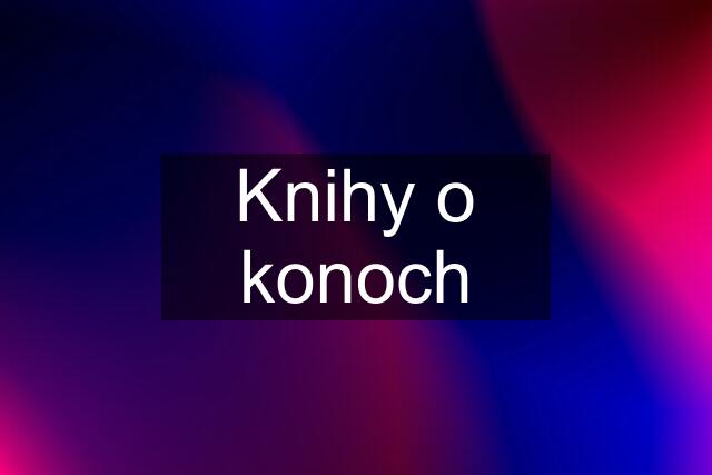 Knihy o konoch