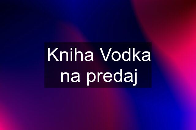 Kniha Vodka na predaj