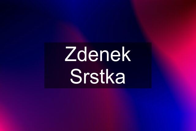 Zdenek Srstka