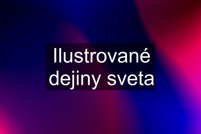 Ilustrované dejiny sveta