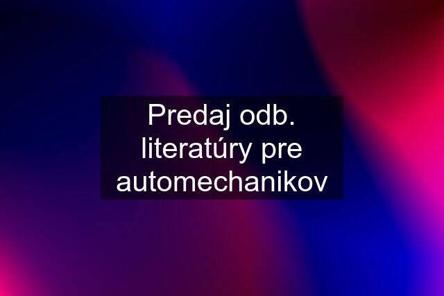 Predaj odb. literatúry pre automechanikov