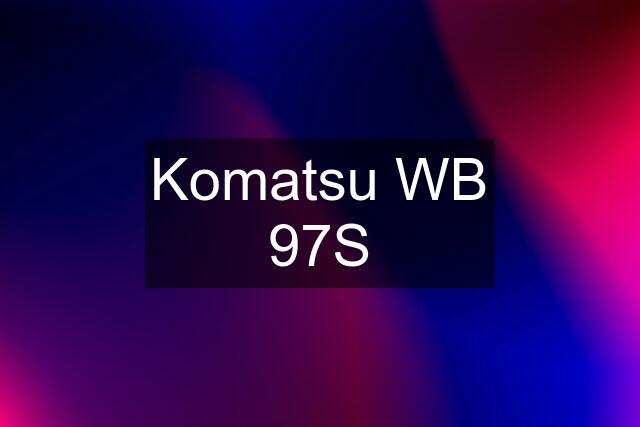 Komatsu WB 97S