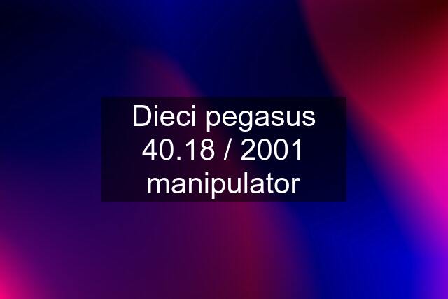Dieci pegasus 40.18 / 2001 manipulator