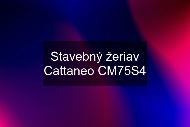 Stavebný žeriav Cattaneo CM75S4