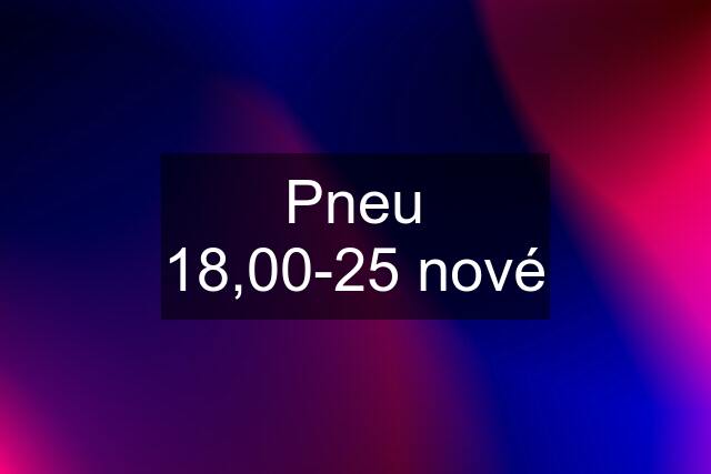 Pneu 18,00-25 nové