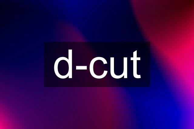 d-cut