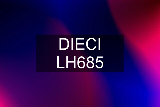 DIECI LH685
