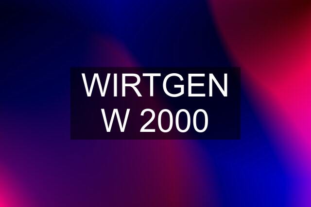 WIRTGEN W 2000