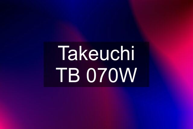 Takeuchi TB 070W