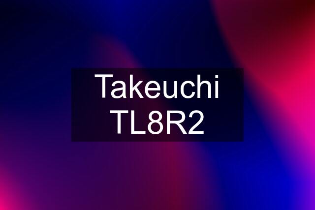 Takeuchi TL8R2