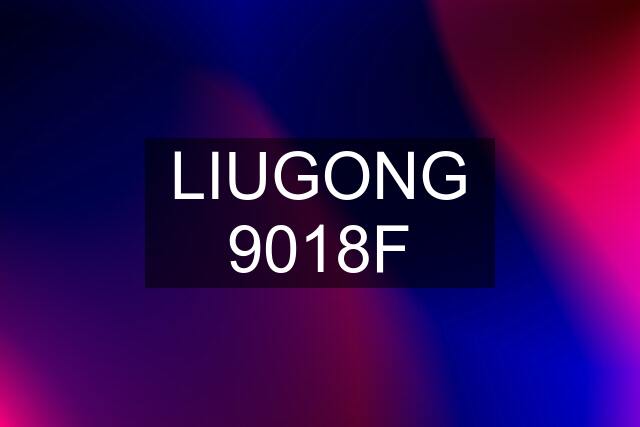 LIUGONG 9018F