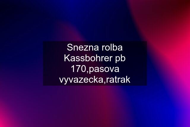 Snezna rolba Kassbohrer pb 170,pasova vyvazecka,ratrak