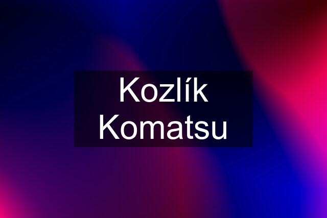 Kozlík Komatsu