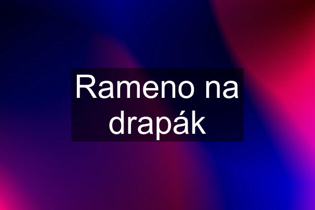 Rameno na drapák