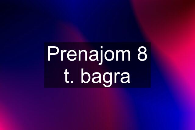 Prenajom 8 t. bagra