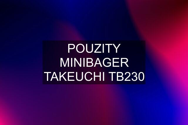 POUZITY MINIBAGER TAKEUCHI TB230