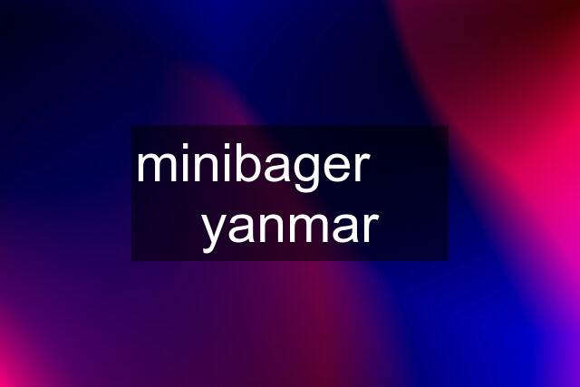 minibager      yanmar