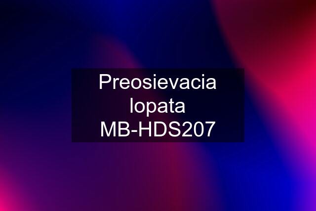Preosievacia lopata MB-HDS207