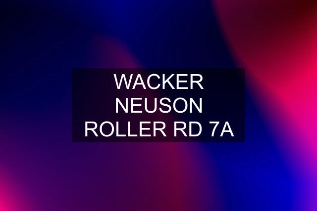 WACKER NEUSON ROLLER RD 7A