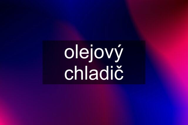 olejový chladič