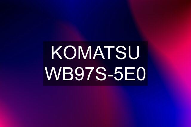 KOMATSU WB97S-5E0