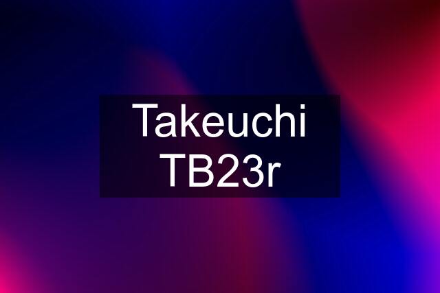 Takeuchi TB23r