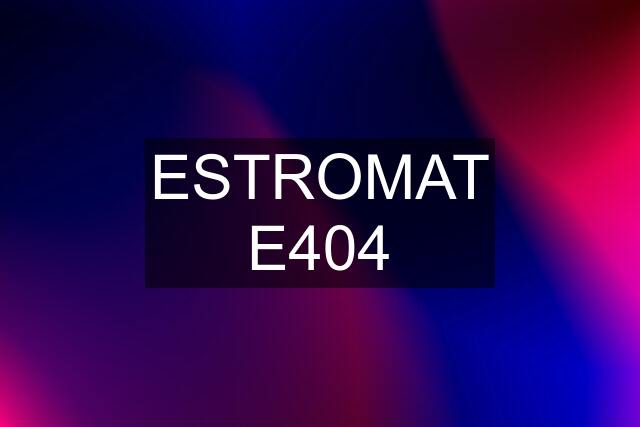 ESTROMAT E404